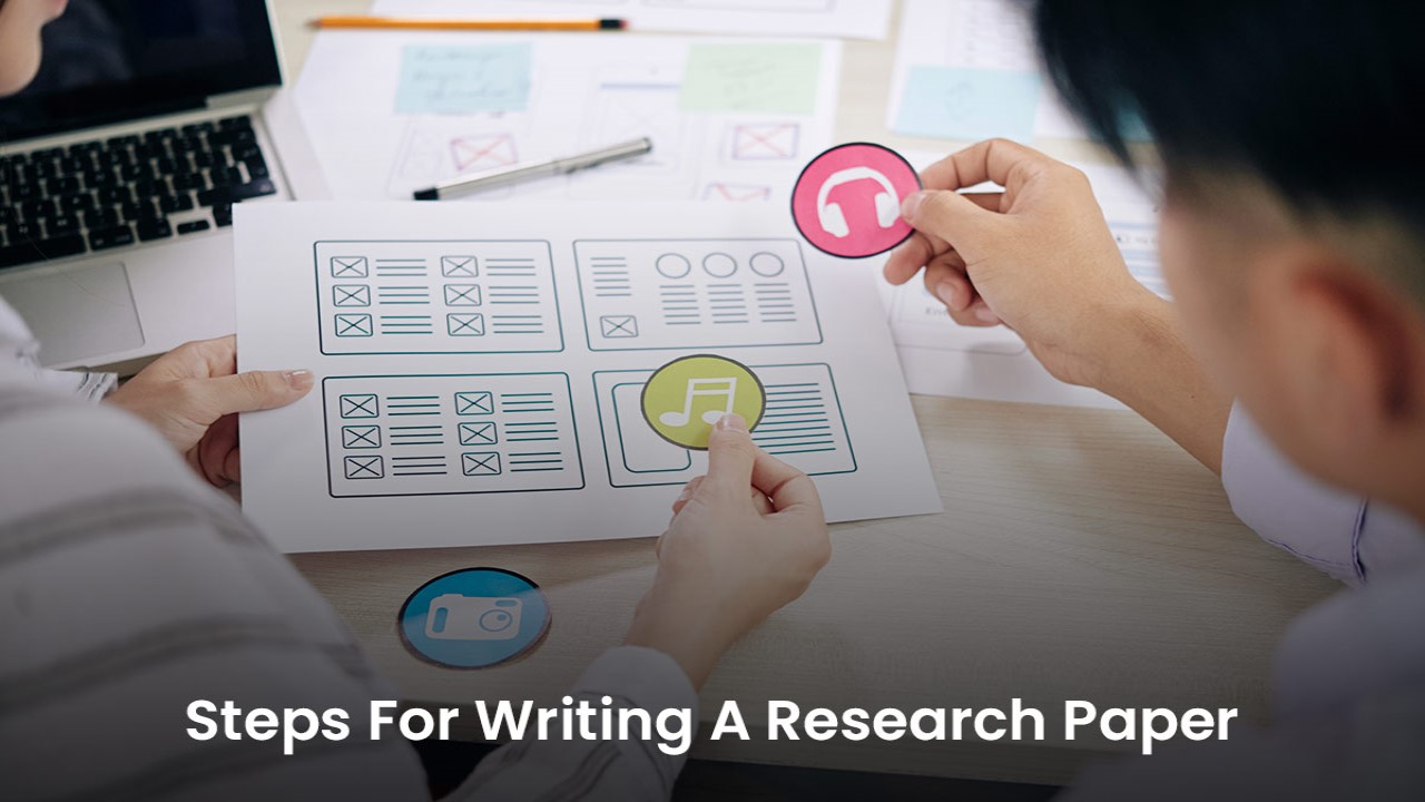 What are the Steps For Writing A Research Paper